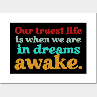 Our Truest Life Is When We Are In Dreams Awake. Posters and Art